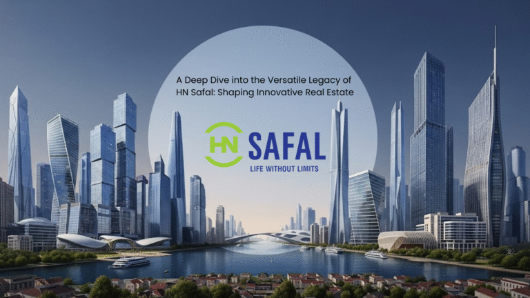 A Deep Dive into the Versatile Legacy of HN Safal: Shaping Innovative Real Estate